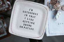 I'm Outdoorsy... 6x6 Porcelain Dish