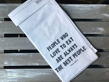 Tea Towel - People who Love to Eat are Always the Best People. - Julia Child